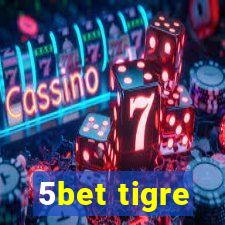 5bet tigre